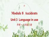 初中英语 外研（新标准）版 八年级上册Module 8 Accidents Unit3 Language in use同步教案 课件 练习