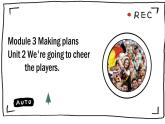 Module3Unit2 We're going to cheer the players. 課件2020-2021學(xué)年外研英語(yǔ)七年級(jí)下冊(cè)