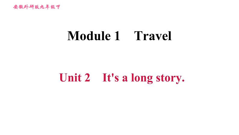 外研版九年级下册英语课件 Module 1 Unit 2 It 's a long story第1页