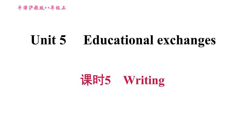 牛津沪教版八年级上册英语习题课件 Unit5 课时5 Writing01