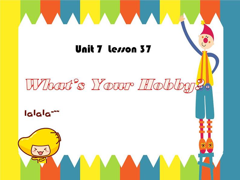 冀教版八年级英语上册 Unit 7 Lesson 37- What's Your Hobby--资源套餐【教学设计+课件+习题+素材】01