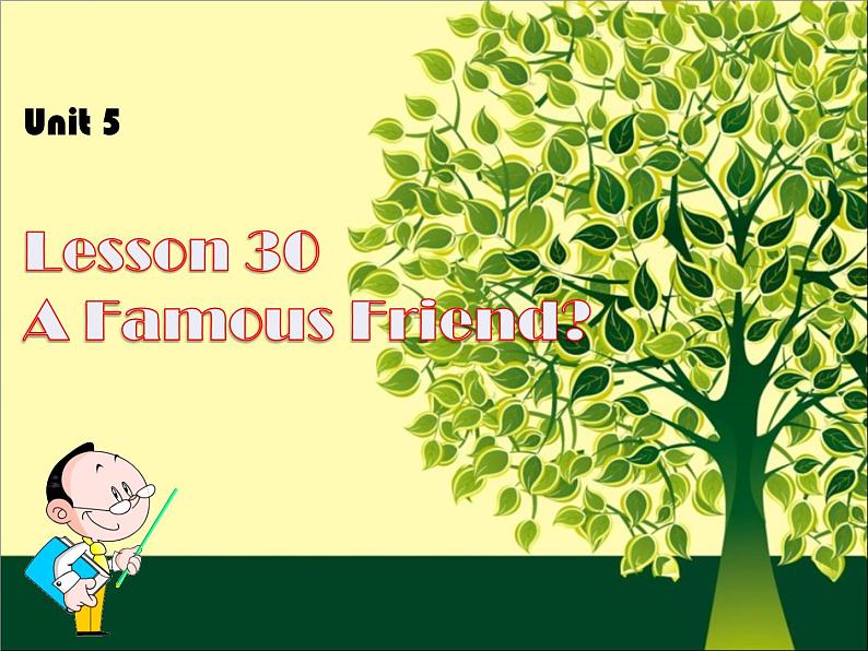 冀教版八年级英语上册 Unit 5 Lesson 30- A Famous Friend--资源套餐【教学设计+课件+习题+素材】01