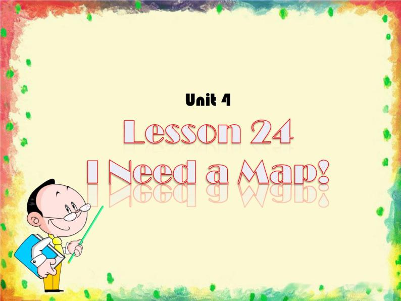 冀教版八年级英语上册 Unit 4 Lesson 24- I Need a Map!-资源套餐【教学设计+课件+习题+素材】01