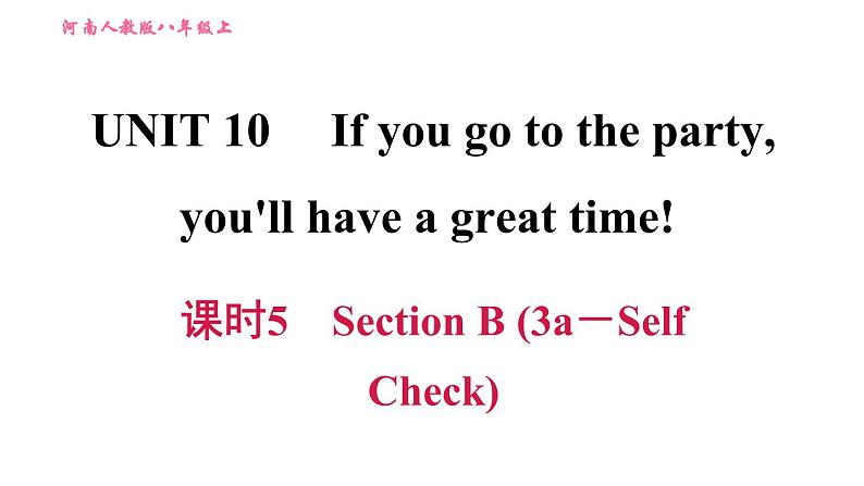 人教版八年级上册英语习题课件 Unit10 课时5　Section B (3a－Self Check)第1页