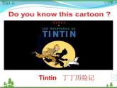 新版外研版 八年级英语下册Module5 Cartoons Unit2 Tintinhasbeenpopularforovereightyyears课件