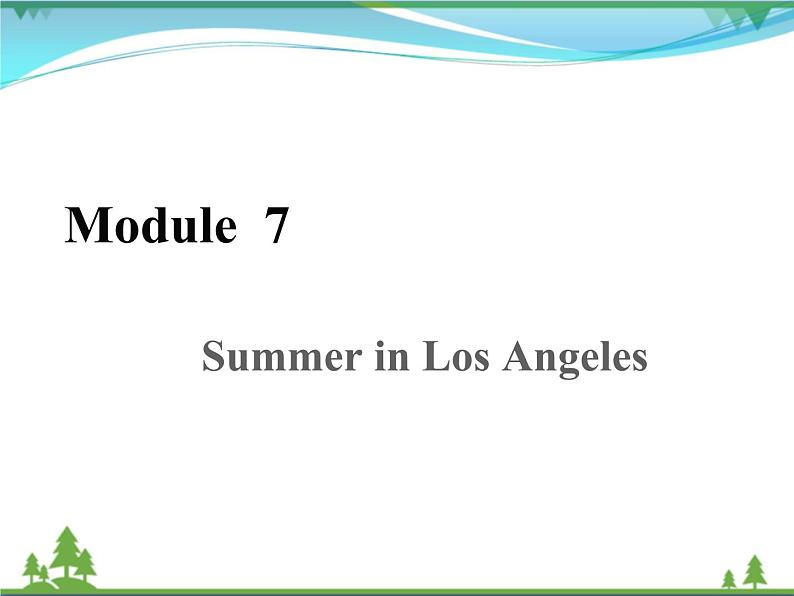 新版外研版 八年级英语下册Module7 SummerinLosAngeles Unit3 Languageinuse课件01