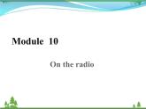 新版外研版 八年级英语下册Module10 Ontheradio Unit3 Languageinuse课件