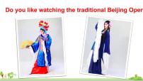 2020-2021学年Unit 1 I wanted to see the Beijing Opera.授课课件ppt