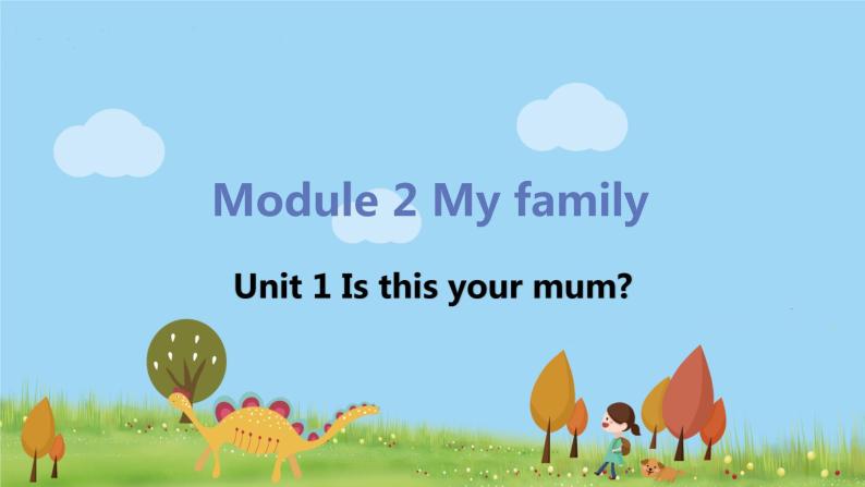 外研版英语七年级上册 M2 My family  Unit 1 Is this your mum PPT课件01