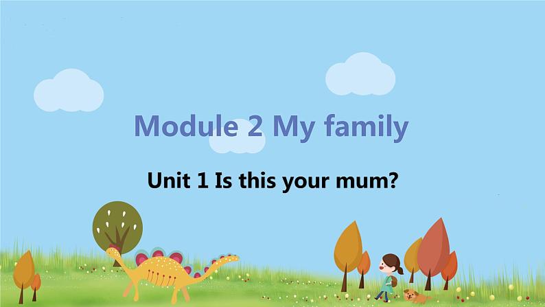 外研版英语七年级上册 M2 My family  Unit 1 Is this your mum PPT课件01
