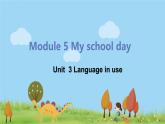 外研版英語(yǔ)七年級(jí)上冊(cè) M5 My school day  Unit 3 Language in use PPT課件