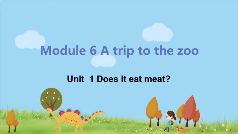 外研版英语七年级上册 M6 A trip to the zoo  Unit 1 Does it eat meat PPT课件01
