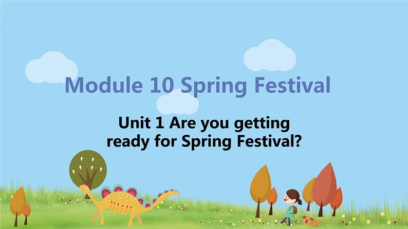 Unit 1 Are you getting ready for Spring Festival第1页