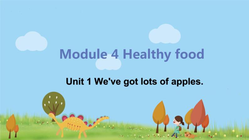 外研版英语七年级上册 M4 Healthy food  Unit 1 We've got lots of apples PPT课件01