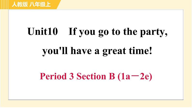 人教版八年级上册英语习题课件 Unit10 Period 3 Section B (1a－2e)第1页