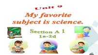 初中英语人教新目标 (Go for it) 版七年级上册Unit 9 My favorite subject is science.Section A说课课件ppt