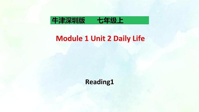 Unit 2 Daily Life ReadingⅠ（课件+练习+素材）01