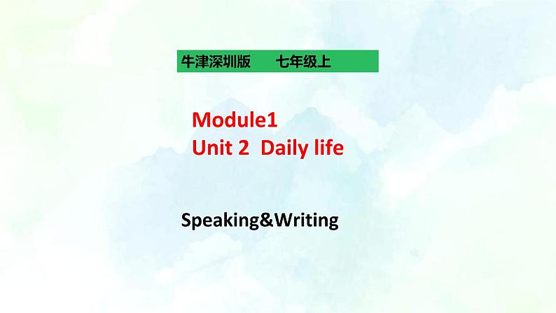 Unit 2 Daily Life Speaking&Writing（课件+练习+素材）01