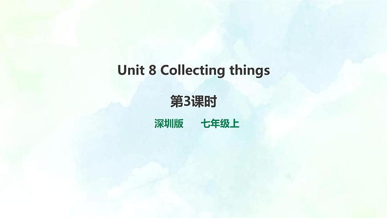 Unit 8 Collecting things 第3课时 课件+教案+习题01