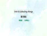 Unit 8 Collecting things 第3课时 课件+教案+习题