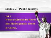 Module 2 Public holidays.Unit 2 We have celebrated the festiv Unit 2 We have celebrated the festival 课件