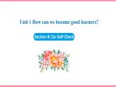 Unit 1 How can we become good learners Section B (3a-Self Check) （课件+教案） 2021-2022学年人教新目标英语九年级上册