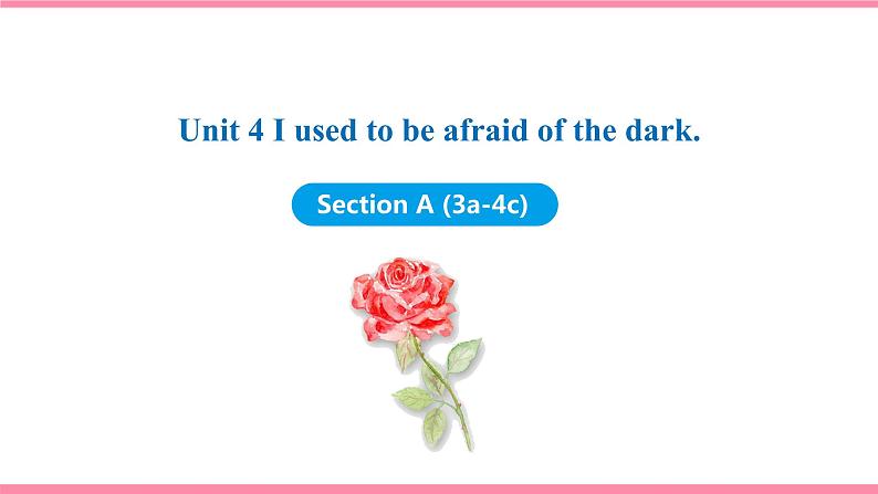 Unit 4 I used to be afraid of the dark Section A (3a-4c) （课件+教案） 2021-2022学年人教新目标英语九年级上册01