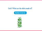 Unit 5 What are the shirts made of Section A (3a-4c)（课件+教案） 2021-2022学年人教新目标英语九年级上册