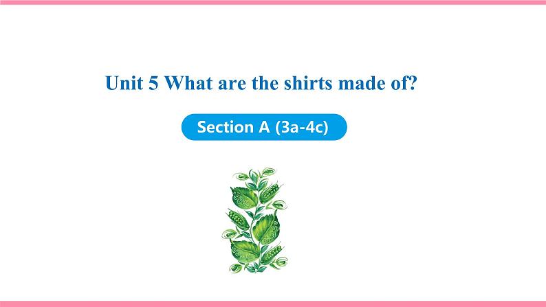 Unit 5 What are the shirts made of Section A (3a-4c)（课件+教案） 2021-2022学年人教新目标英语九年级上册01