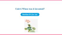 初中英语人教新目标 (Go for it) 版九年级全册Unit 6 When was it invented?Section B教课ppt课件