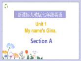 七年级上册Unit1  My name's Gina Section A课件PPT