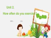 Unit 2 How often do you exercise【复习课件】-2021-2022学年八年级英语上册单元复习（人教新目标） (共36张PPT)