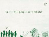 Unit 7 Will people have robots？【復(fù)習(xí)課件】-2021-2022學(xué)年八年級(jí)英語上冊(cè)單元復(fù)習(xí)（人教新目標(biāo)） (共39張PPT)