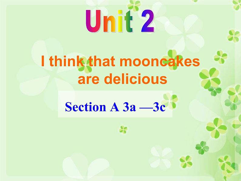 人教版九年级英语全一册 Unit 2 I think that mooncakes are delicious Section A（3a-3c）课件PPT第1页