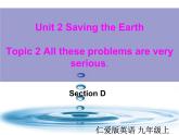 科普仁爱英语九上《Unit 2 Saving the EarthTopic2D》优质课课件PPT