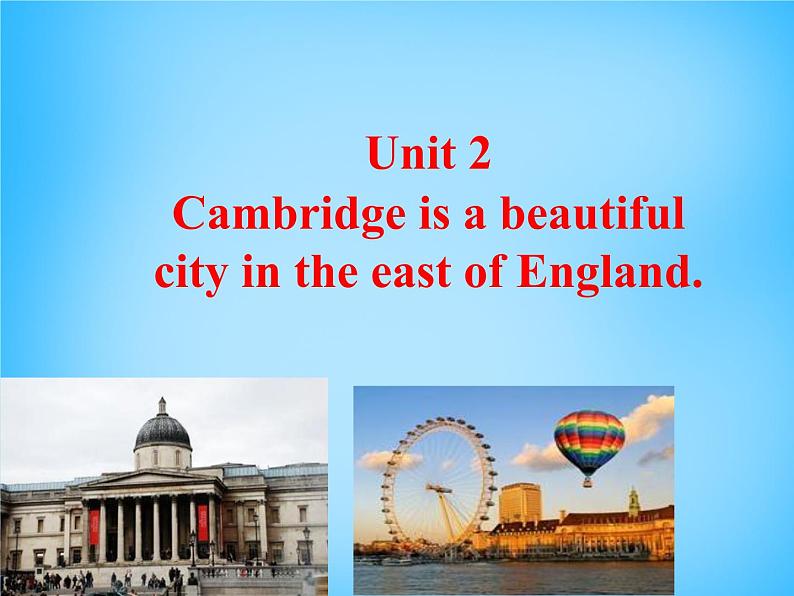 外研版八年级英语上册 Module 2 Unit 2 Cambridge is a beautiful city in the east of England课件 (3)02