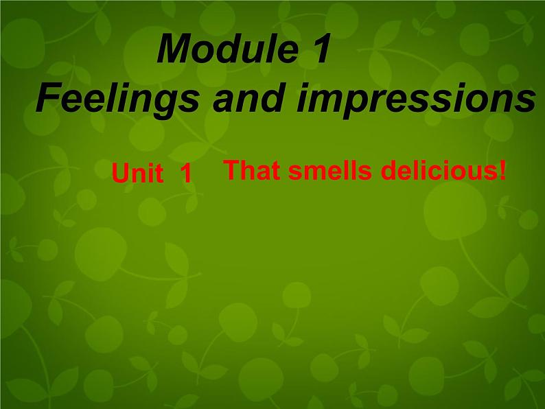 外研版八年级英语下册《Module 1 Unit 1 It smells delicious》课件02