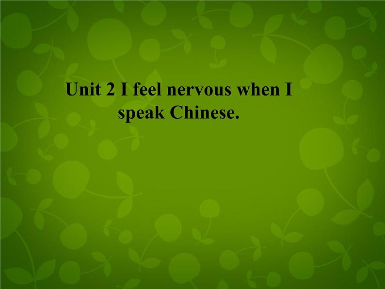 外研版八年级英语下册《Module 1 Unit 2 I feel nervous when I speak Chinese》课件02