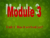外研版八年級(jí)英語(yǔ)下冊(cè)《Module 3 Unit 1 Has it arrived yet》課件