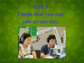 外研版八年级英语下册 Module 10 Unit 1 I hope that you can join us one day课件