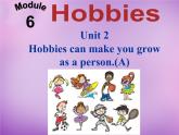 外研版八年级英语下册 Module 6 Unit 2 Hobbies can make you grow as a person课件