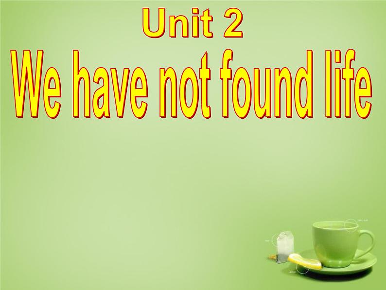 外研版八年级英语下册 Module 3 Unit 2 We have not found life on any other planets yet课件03