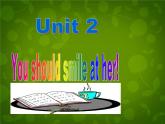 外研版八年级英语上册 Module 1 Unit 2 You should smile at her课件 (5)