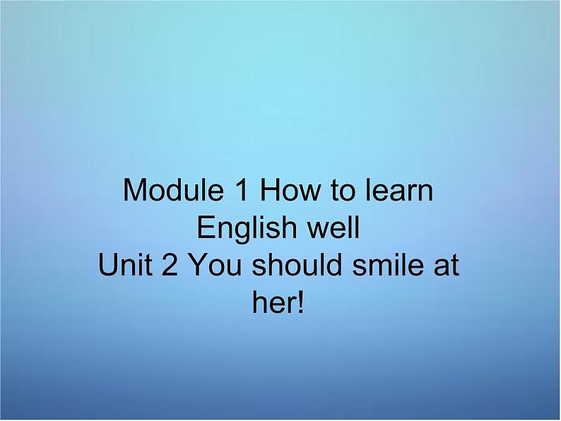 外研版八年级英语上册 Module 1 Unit 2 You should smile at her课件 (6)第2页