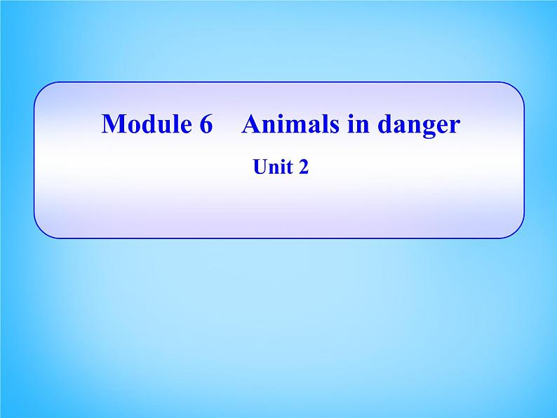 外研版八年级英语上册 Module 6 Unit 2 The WWF is working hard to save them all课件 (1)02