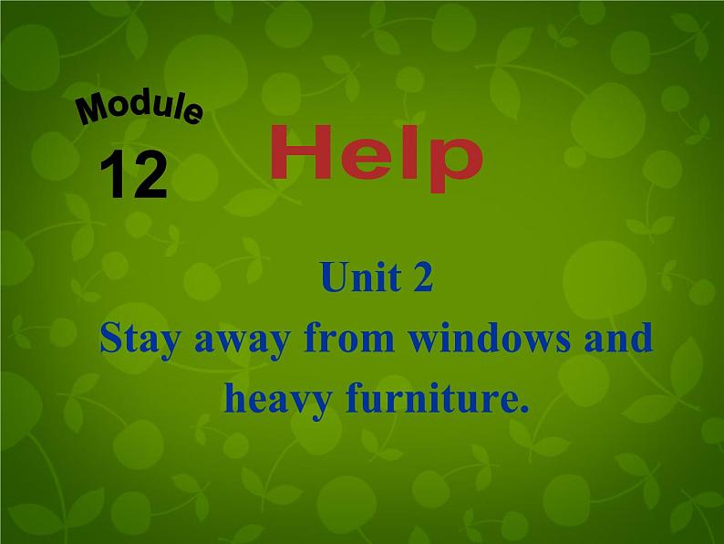 外研版八年级英语上册 Module 12 Unit 2 Stay away from windows and heavy furniture课件 (2)02