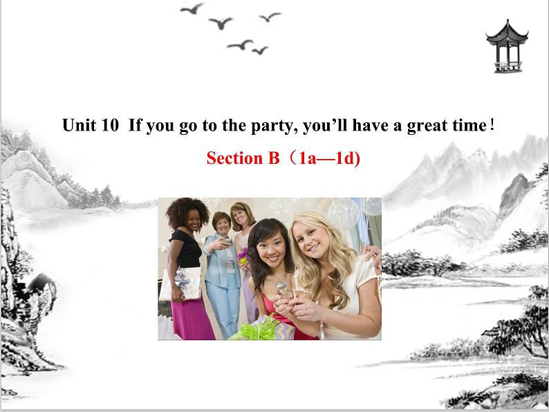 Unit 10  If you go to the party, you’ll have a great time Section B 课件 2021-2022学年人教版八年级英语上册01