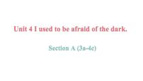 初中英语Unit 4 I used to be afraid of the dark.Section A授课ppt课件