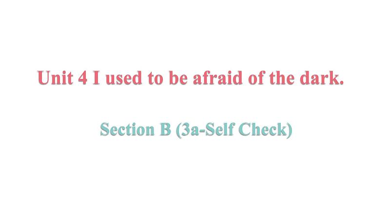 Unit 4-Section B (3a-Self Check)课件3 人教版（新目标）英语九年级全册第1页