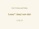 Unit 2 Lesson 7 Jenny's New Skirt课件1 冀教版英语七年级上册